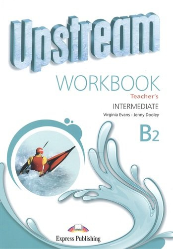Upstream Intermediate B2. Workbook. Teachers