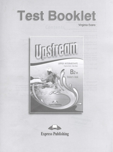 Upstream Upper-Intermediate B2+. Test Booklet