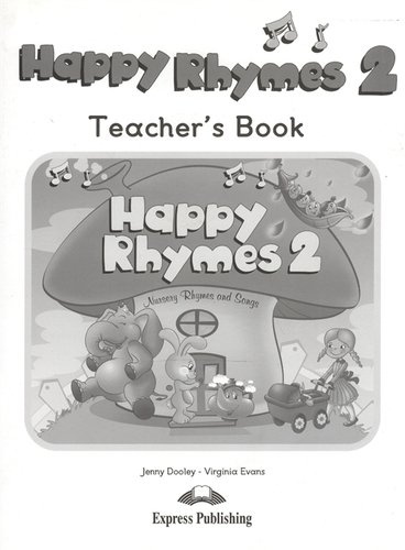 Happy Rhymes. 2 Teachers Book. Книга для учителя