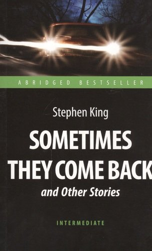 Sometimes They Come Back and Other Stories = 