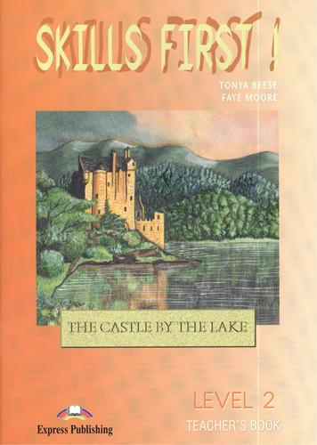 Skills First The Castle by the Lake Level 2 Teacher`s Book (м) Reese