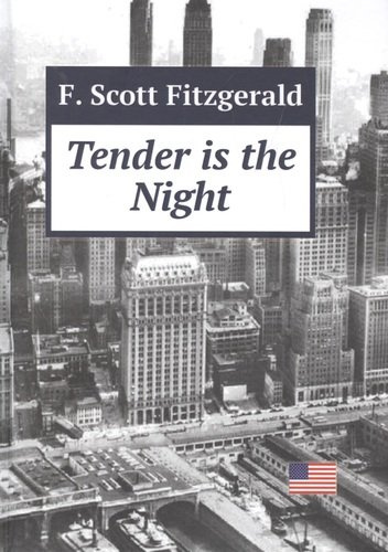 Tender is the Night = Ночь нежна: роман на англ.яз