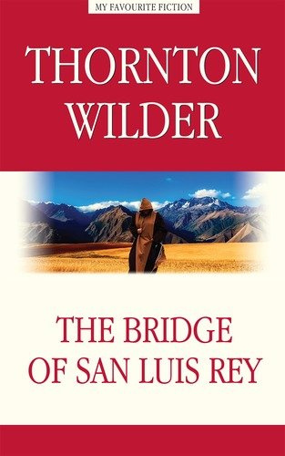 The Bridge of San Luis Rey = Мост короля Людовика Святого