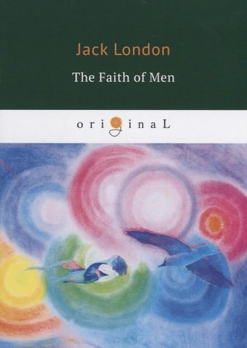 The Faith of Men = Мужская верность: на англ.яз