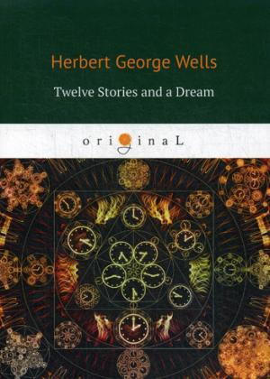Twelve Stories and a Dream = Рассказы: на английском языке