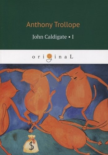 John Caldigate. Volume 1