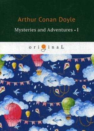 Mysteries and Adventures 1 = Тайны и приключения 1: на англ.яз. Doyle A.C.