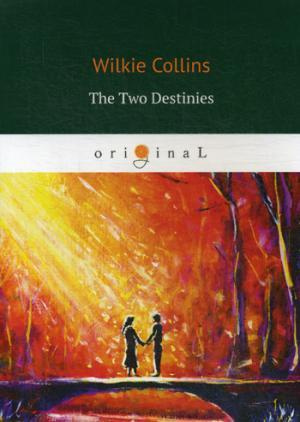 The Two Destinies = Две судьбы: кн. на англ.яз
