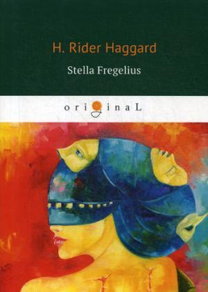 Stella Fregelius = Стелла Фрегелиус: история трех судеб: кн. на англ.яз