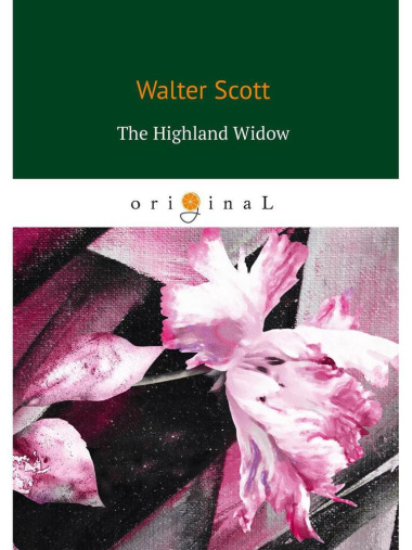 The Highland Widow = Вдова горца: на англ.яз