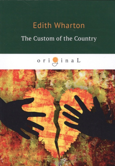 The Custom of the Country = Обычай страны: на англ.яз
