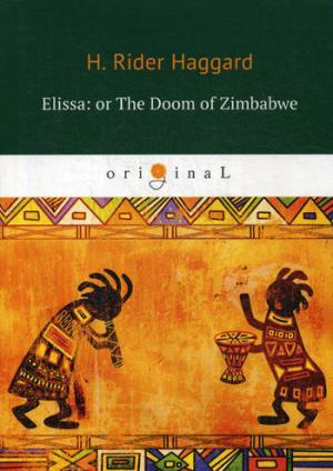 Elissa: or The Doom of Zimbabwe = Элисса, или гибель Зимбое: на английском языке