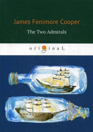The Two Admirals = Два адмирала: на английском языке