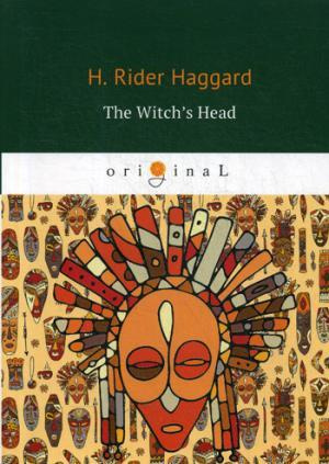 The Witch’s Head = Голова ведьмы: на английском языке