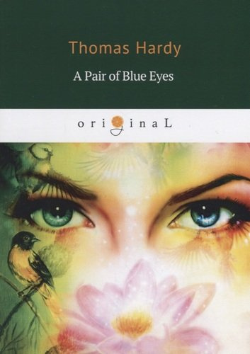 A Pair of Blue Eyes = Пара голубых глаз: роман на англ.яз