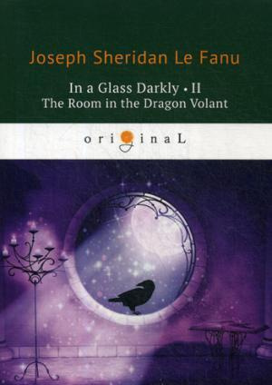 In a Glass Darkly 2. The Room in the Dragon Volant = Сквозь тусклое стекло 2. Комната в отеле 