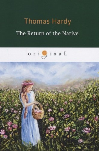 The Return of the Native = Возвращение на Родину: на английском языке