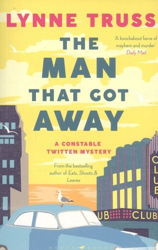 The Man That Got Away. A Constable Twitten Mystery