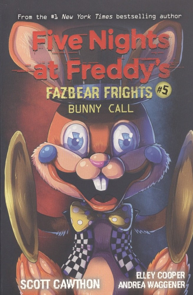 Five nights at freddy\'s: Fazbear Frights #5. Bunny Call