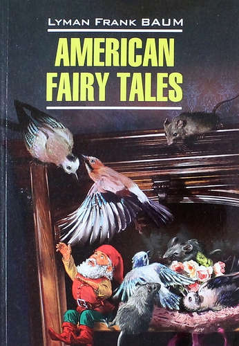 Американские волшебные сказки : книга для чтения на английском языке