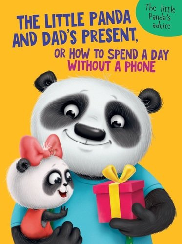 the-little-panda-and-dads-present-or-how-to-spend-a-day-without-a-phone-pandotska-i-papin-podarok-ili-kak-provesti-den-bez-telefona