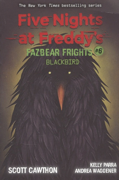 Five nights at freddy\'s: Fazbear Frights #6. Blackbird