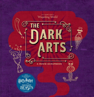 J.K. Rowling\'s Wizarding World - The Dark Arts: A Movie Scrapbook