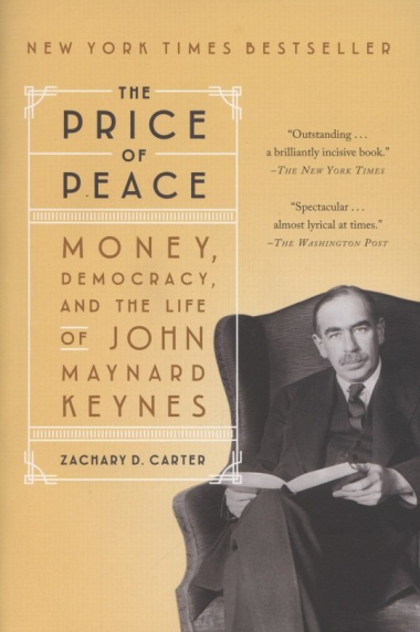 The Price of Peace. Money, Democracy and the Life of John Maynard Keynes