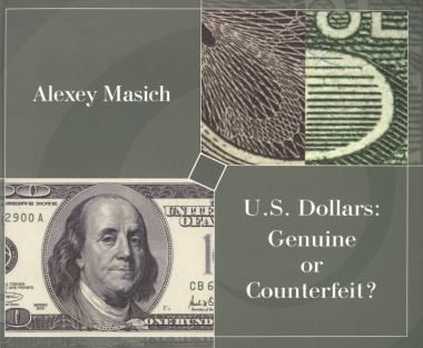 U.S. Dollars Genuibe or Counterfeit A Practical Guide... (м) Masich