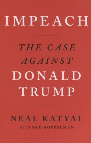 Impeach. The case against. Donald Trump