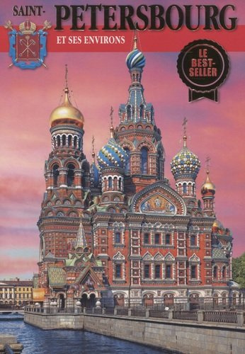 Saint-Petersbourg et ses environs 300 ans d`une histoire gloriese