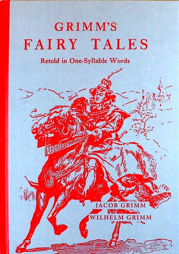Grimms fairy tales Retold in one-syllable words