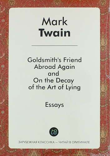 Goldsmiths Friend Abroad Again, and on the Decay of the Art of Lying
