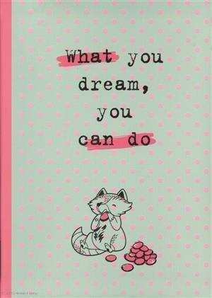Блокнот «What you dream, you can do», 192 страницы, А5