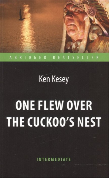 Пролетая над гнездом кукушки (One Flew over the Cuckoo`s Nest). Адаптированная книга для чтения на а