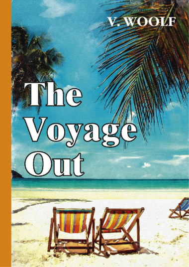 The Voyage Out = По морю прочь: роман на англ.яз