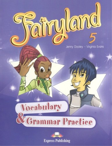 Fairyland 5. Vocabulary & Grammar Practice. Сборник лексических и грамматических упражнений