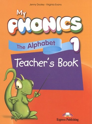 My Phonics 1. The Alphabet. Teacher\'s Book