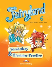 Fairyland 6. Vocabulary & Grammar Practice. Сборник лексических и грамматических упражнений