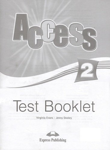 Access 2. Test Booklet. Сборник тестовых заданий и упражнений.