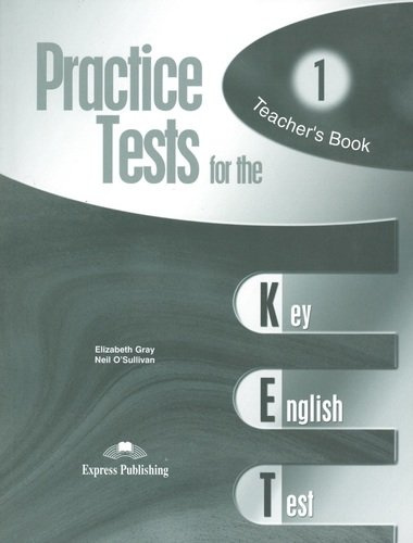 Practice Tests for the Key English Test: Teacher`s Book
