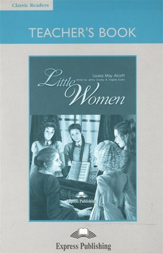 Little Women. Teachers Book. Книга для учителя.