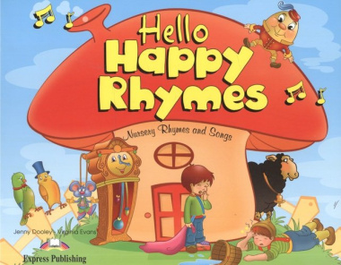 Hello Happy Rhymes. Nursery Rhymes and Songs. Pupil\'s Book