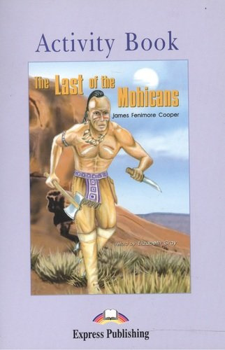 The Last of the Mohicans. Activity Book. Рабочая тетрадь
